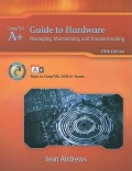 Guide to Hardware : Managing, Maintaining, and Troubleshooting 5th Ed.