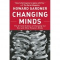 Changing Minds : The Art and Science of Changing Our Own and Other People's Minds