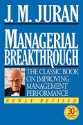 Managerial Breakthrough : The Classic Book on Improving Management Performance