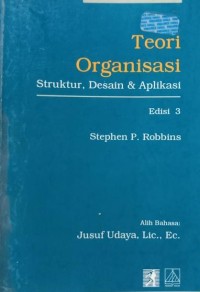 Teori Organisasi : Struktur, Desain & Aplikasi
