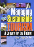 Managing Sustainable Tourism : A Legacy for the Future