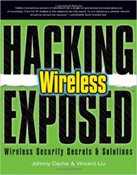 Hacking Exposed Wireless : Wireless Security Secrets & Solutions