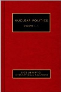 Nuclear Politics Vol-I : Nuclear Non Proliferation Regime