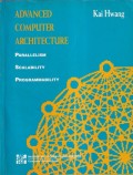 Advanced Computer Architecture : Parallelism, Scalability, Programmability