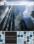 Managerial Accounting : Creating Value in a Global Business Environment 9th ed.