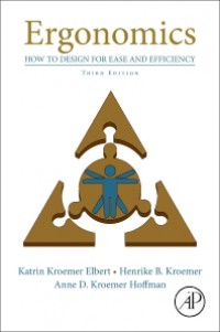 Ergonomics: How to Design for Ease and Efficiency 3rd ed.