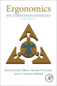 Ergonomics: How to Design for Ease and Efficiency 3rd ed.