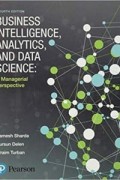 Business Intelligence, Analytics, and Data Science: A Managerial Perspective 4th ed.