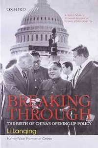 Breaking Through : The Birth of China's Opening-Up Policy