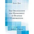 The Organization And Management Of Business Corporations