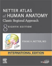 Netter Atlas of Human Anatomy Classic Regional Approach 8th ed.