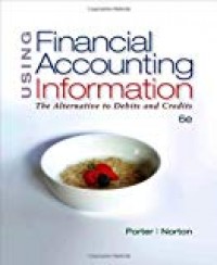 Using Financial Accouning Information : The Alternative to Debits and Credits, 6th ed.