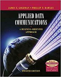 Applied Data Communications : A Business-Oriented Approach 4th ed.