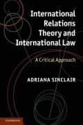 International Relations Theory and International Law : A Critical Approach