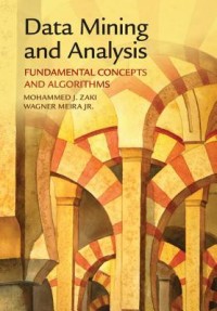 Data Mining and Analysis : Fundamental Concepts and Algorithms