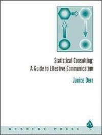 Statistical Consulting: A Guide to Effective Communication