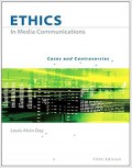 Ethics in Media Communications : Cases and Controversies 5th ed.