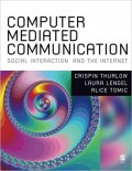 Computer Mediated Communication : Social Interaction and the Internet