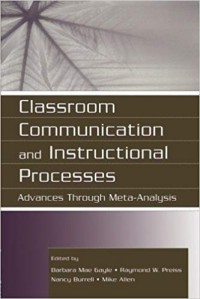 Classroom Communication and Instructional Processes : Advances Through Meta-Analysis