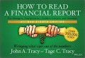 How to Read a Financial Report For Manager, Entrepreneurs, Lenders, Lawyers, and Investors