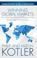 Winning Global Markets : How to Business Invest and Prosper in the World's High-Growth Cities