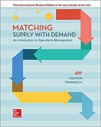 Matching Supply with Demand: An Introduction to Operations Management 4th ed.