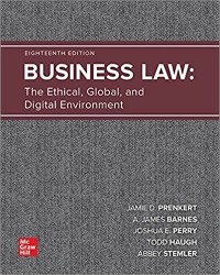 Business Law: The Ethical, Global, and Digital Environment 18th Edition