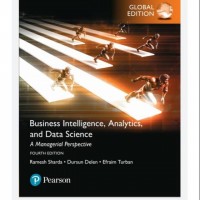 Business Intelligence, Analytics, and Data Science: A Managerial Perspective 4th ed.: Global Edition