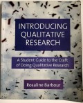 Introducing Qualitative Research : A Student Guide to the Craft of Doing Qualitative Research