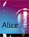 Alice in Action : Computing Through Animation