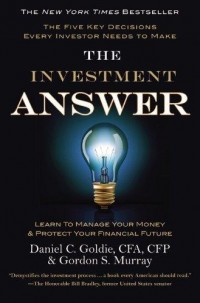 The Investment Answer : Learn to Manage Your Money & Protect Your Financial Future