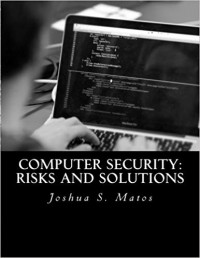 Computer Security : Risks And Solutions