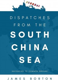 Dispatches from the South China Sea