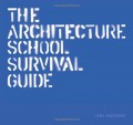 The Arcihtecture School Survival Guide