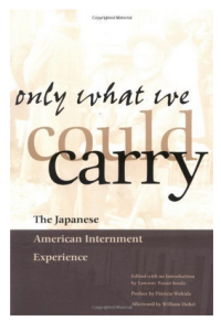 Only What We Could Carry:The Japanese American Internment Experience
