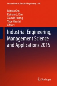 Industrial Engineering, Management Science and Applications 2015