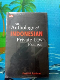 An Anthology of Indonesian Private Law Essays