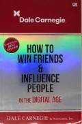 How to Win Friends and Influence People in The Digital Age