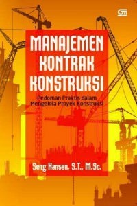 Manajemen Kontrak Konstruksi: Pedoman Praktis dalam Mengelola Proyek Konstruksi