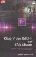 Kitab Video Editing dan Efek Khusus: Panduan Praktis yang Perlu Dibaca oleh Semua Editor Video