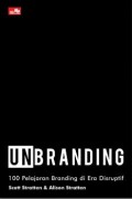 UnBranding: 100 Pelajaran Branding di Era Disruptif