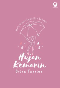 Hujan Kemarin: Meski Sendiri Kamu Bisa Bahagia