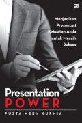 Presentation Power: Menjadikan Presentasi Kekuatan Anda untuk Meraih Sukses