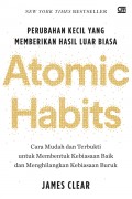 Atomic Habits: Perubahan kecil yang memberikan hasil luar biasa