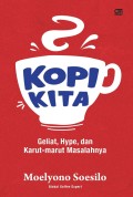 Kopi Kita: Geliat, Hype, dan Karut-marut Masalahnya