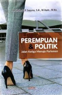 Perempuan & Politik: Jalan Ketiga Menuju Parlemen