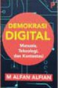 Demokrasi Digital: Manusia, Teknologi, dan Kontestasi