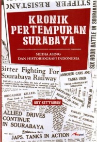 Kronik Pertempuran Surabaya: Media Asing dan Historiografi Indonesia