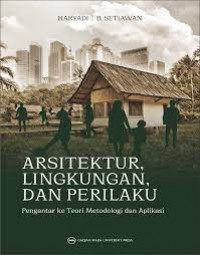 Arsitektur, Lingkungan, dan Perilaku: Pengantar ke Teori Metodologi dan Aplikasi