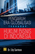 Pengaruh Era Globalisasi Terhadap Hukum Bisnis di Indonesia